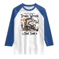 I Am Not Always A Train Wreck Just Kidding Toot Toot Raglan Shirt Funny Thanksgiving Turkey - Wonder Print Shop