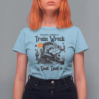 I Am Not Always A Train Wreck Just Kidding Toot Toot T Shirt For Women Funny Thanksgiving Turkey - Wonder Print Shop