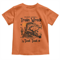 I Am Not Always A Train Wreck Just Kidding Toot Toot Toddler T Shirt Funny Thanksgiving Turkey - Wonder Print Shop