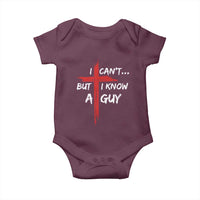 Funny I Cant But I Know A Guy Christian Baby Onesie Jesus Cross - Wonder Print Shop