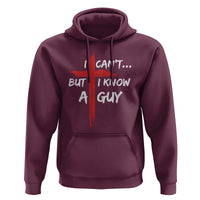 Funny I Cant But I Know A Guy Christian Hoodie Jesus Cross - Wonder Print Shop
