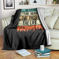 Jesus The Way The Truth The Life Throw Blanket Blessed Christians - Wonder Print Shop