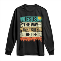 Jesus The Way The Truth The Life Long Sleeve Shirt Blessed Christians - Wonder Print Shop