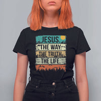 Jesus The Way The Truth The Life T Shirt For Women Blessed Christians - Wonder Print Shop