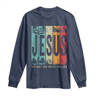 Jesus The Way The Truth The Life Long Sleeve Shirt Christian Worship - Wonder Print Shop