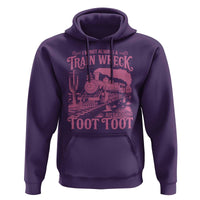 Funny I Am Not Always A Train Wreck Just Kidding Toot Toot Hoodie Pink Train - Wonder Print Shop