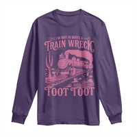 Funny I Am Not Always A Train Wreck Just Kidding Toot Toot Long Sleeve Shirt Pink Train - Wonder Print Shop