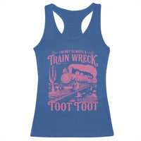Funny I Am Not Always A Train Wreck Just Kidding Toot Toot Racerback Tank Top Pink Train - Wonder Print Shop