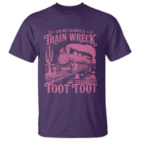 Funny I Am Not Always A Train Wreck Just Kidding Toot Toot T Shirt Pink Train - Wonder Print Shop