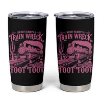 Funny I Am Not Always A Train Wreck Just Kidding Toot Toot Tumbler Cup Pink Train - Wonder Print Shop