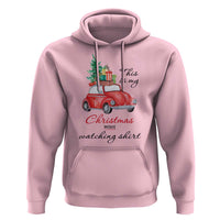 Funny This Is My Christmas Movie Watching Shirt Hoodie Red Car Xmas Tree