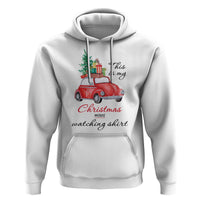 Funny This Is My Christmas Movie Watching Shirt Hoodie Red Car Xmas Tree
