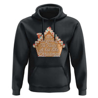Funny Christmas Cookie Baking Hoodie It's Beginning To Taste A Lot Like Christmas Gingerbread House
