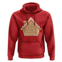 Funny Christmas Cookie Baking Hoodie It's Beginning To Taste A Lot Like Christmas Gingerbread House