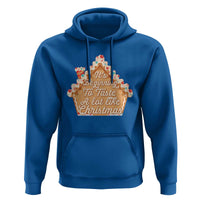 Funny Christmas Cookie Baking Hoodie It's Beginning To Taste A Lot Like Christmas Gingerbread House
