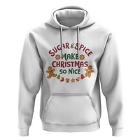 Funny Christmas Baking Hoodie Sugar And Spice Make Christmas So Nice Gingerbread