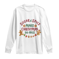 Funny Christmas Baking Long Sleeve Shirt Sugar And Spice Make Christmas So Nice Gingerbread