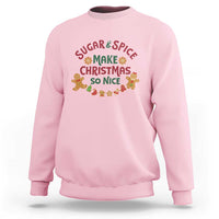 Funny Christmas Baking Sweatshirt Sugar And Spice Make Christmas So Nice Gingerbread - Wonder Print Shop