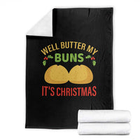 Funny Christmas Bun Bread Throw Blanket Well Butter My Buns It's Xmas - Wonder Print Shop