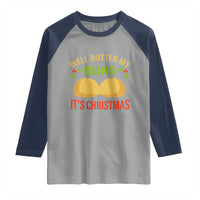 Funny Christmas Bun Bread Raglan Shirt Well Butter My Buns It's Xmas - Wonder Print Shop
