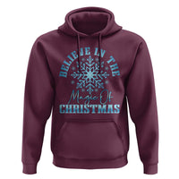 Believe In The Magic Of Christmas Hoodie Xmas Snowflake - Wonder Print Shop