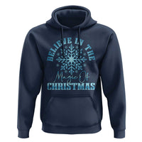 Believe In The Magic Of Christmas Hoodie Xmas Snowflake - Wonder Print Shop