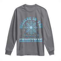 Believe In The Magic Of Christmas Long Sleeve Shirt Xmas Snowflake - Wonder Print Shop