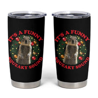 Funny Christmas Vacation Squirrel Movie Tumbler Cup It Is A Funny Squeaky Sound Xmas Wreath - Wonder Print Shop