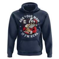Funny Christmas Santa Ask Your Mom If I Am Real Hoodie Dirty Xmas Santa Mom - Wonder Print Shop