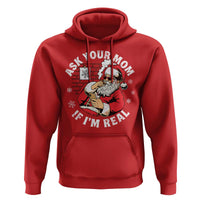 Funny Christmas Santa Ask Your Mom If I Am Real Hoodie Dirty Xmas Santa Mom - Wonder Print Shop