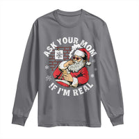 Funny Christmas Santa Ask Your Mom If I Am Real Long Sleeve Shirt Dirty Xmas Santa Mom - Wonder Print Shop