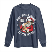 Funny Christmas Santa Ask Your Mom If I Am Real Long Sleeve Shirt Dirty Xmas Santa Mom - Wonder Print Shop