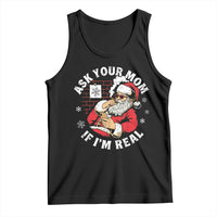 Funny Christmas Santa Ask Your Mom If I Am Real Tank Top Dirty Xmas Santa Mom - Wonder Print Shop