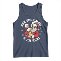 Funny Christmas Santa Ask Your Mom If I Am Real Tank Top Dirty Xmas Santa Mom - Wonder Print Shop