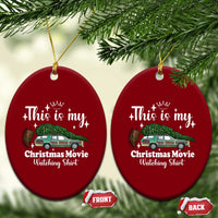 This Is My Christmas Movie Watching Ceramic Ornament Vintage Xmas Tree Car - Wonder Print Shop