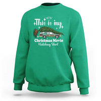 This Is My Christmas Movie Watching Sweatshirt Vintage Xmas Tree Car - Wonder Print Shop