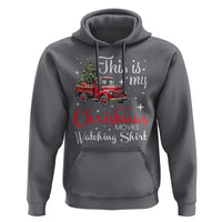 This Is My Christmas Movie Watching Hoodie Vintage Red Truck - Wonder Print Shop