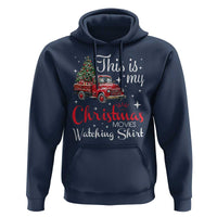 This Is My Christmas Movie Watching Hoodie Vintage Red Truck - Wonder Print Shop