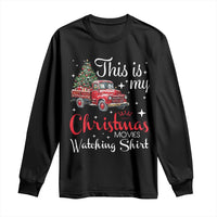 This Is My Christmas Movie Watching Long Sleeve Shirt Vintage Red Truck - Wonder Print Shop