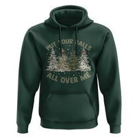 Funny Christmas Adult Humor Hoodie Put Your Balls All Over Me Xmas Dirty Joke - Wonder Print Shop