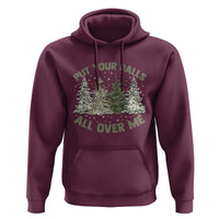 Funny Christmas Adult Humor Hoodie Put Your Balls All Over Me Xmas Dirty Joke - Wonder Print Shop