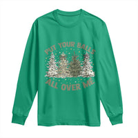 Funny Christmas Adult Humor Long Sleeve Shirt Put Your Balls All Over Me Xmas Dirty Joke - Wonder Print Shop
