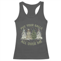 Funny Christmas Adult Humor Racerback Tank Top Put Your Balls All Over Me Xmas Dirty Joke - Wonder Print Shop