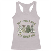 Funny Christmas Adult Humor Racerback Tank Top Put Your Balls All Over Me Xmas Dirty Joke - Wonder Print Shop