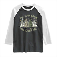 Funny Christmas Adult Humor Raglan Shirt Put Your Balls All Over Me Xmas Dirty Joke - Wonder Print Shop