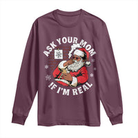 Funny Christmas Black Santa Ask Your Mom If I Am Real Long Sleeve Shirt Dirty Xmas Santa Mom - Wonder Print Shop