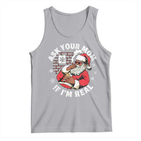 Funny Christmas Black Santa Ask Your Mom If I Am Real Tank Top Dirty Xmas Santa Mom - Wonder Print Shop