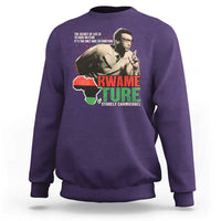Stokely Carmichael Quote Sweatshirt The Secret Of Life Is To Have No Fear It's The Only Way To Function