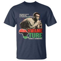 Stokely Carmichael Quote T Shirt The Secret Of Life Is To Have No Fear It's The Only Way To Function