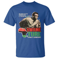 Stokely Carmichael Quote T Shirt The Secret Of Life Is To Have No Fear It's The Only Way To Function